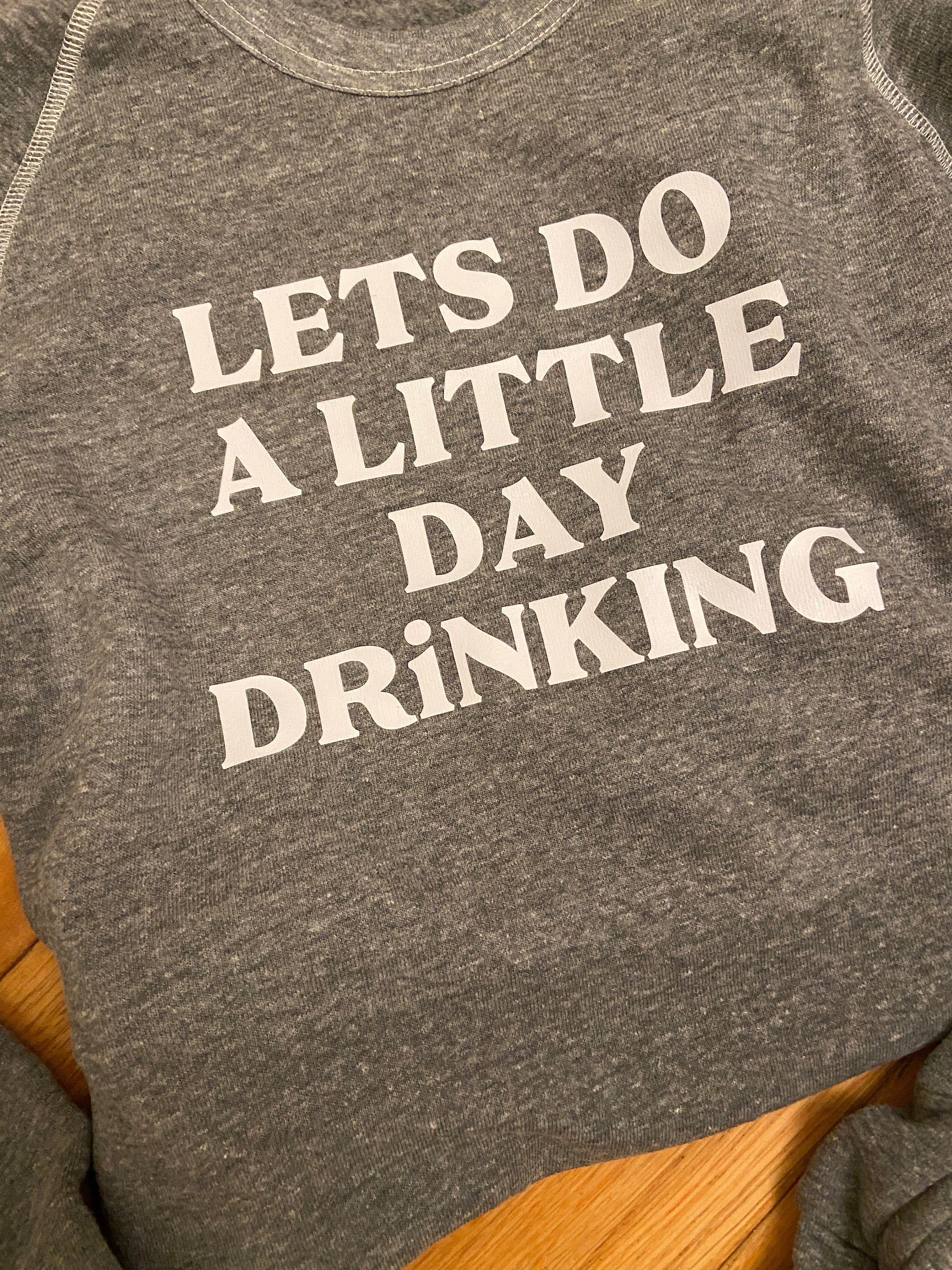 Lets do some Day Drinking Shirt