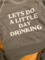 Load image into Gallery viewer, Lets do some Day Drinking Shirt
